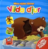 Mina mjuka v&auml;nner : vilda djur
