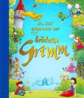 De b&auml;sta sagorna av br&ouml;derna Grimm