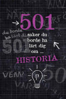 501 saker du borde ha l&auml;rt dig om historia