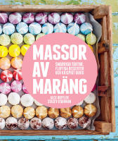 Massor av mar&auml;ng : smarriga t&aring;rtor, fluffiga desserter och krispigt godis