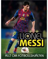 Lionel Messi : allt om fotbollshj&auml;lten