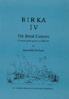 Birka IV : The Burial Customs. A Study of the Graves on Bj&ouml;rk&ouml;