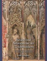 Retabel und Altarschreine des 14. Jahrhunderts - schwedische Altarausstattungen in ihrem europ&auml;ischen Kontext