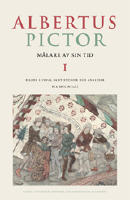 Albertus Pictor : m&aring;lare av sin tid. 1, Bilder i urval samt studier och analyser