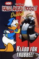Kalle Ankas Pocket 408 - Kl&auml;dd f&ouml;r trubbel!