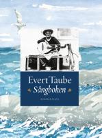 Evert Taube : s&aring;ngboken