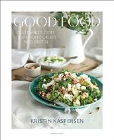 Good food : glutenfritt, gott och mycket gr&ouml;nt med Kristin