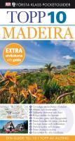 Topp 10 Madeira - [10 omistliga sev&auml;rdheter i Funchal ... : din guide till 10 i topp av allting]