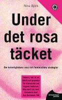 Under det rosa täcket : om kvinnlighetens vara och feministiska strategier