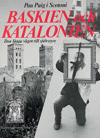 Baskien och Katalonien - den l&aring;nga v&auml;gen till sj&auml;lvstyre : de baskiska och katalanska frihetsstr&auml;vandena i historisk belysning