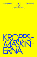 Kroppsmaskinerna: Futuricatrilogin, Del 3