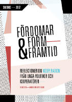 F&ouml;rdomar, form och framtid : reflektioner om kooperation fr&aring;n unga politiker och kooperat&ouml;rer