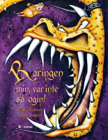 Raringen min, var inte s&aring; ogin!