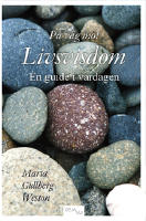 P&aring; v&auml;g mot livsvisdom : en guide i vardagen