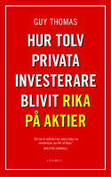 Hur tolv privata investerare blivit rika p&aring; aktier
