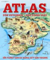 Atlas f&ouml;r vetgiriga : Vad finns var?