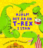 Hj&auml;lp! : det &auml;r en T-rex i stan