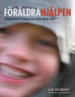 F&ouml;r&auml;ldrahj&auml;lpen : f&ouml;r&auml;ndra familjelivet med KBT