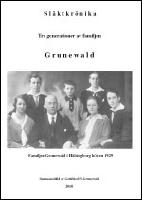 Sl&auml;ktkr&ouml;nika : tre generationer av familjen Grunewald