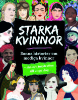 Starka kvinnor: Sanna historier om modiga kvinnor