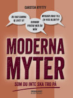 Moderna myter : Som du inte ska tro på