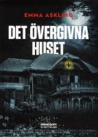 Det &ouml;vergivna huset