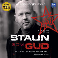 Med Stalin som Gud : tre ton&aring;r i en kommunistisk sekt
