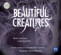 Beautiful Creatures Bok 1, M&ouml;rka dr&ouml;mmar, livsfarlig k&auml;rlek