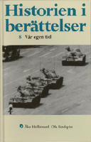 Historien i ber&auml;ttelser : V&aring;r egen tid