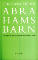Abrahams barn  : vad skiljer och förenar judendom, kristendom och islam?