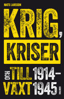 Krig, kriser och tillv&auml;xt 1914-1945