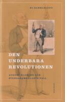 Den underbara revolutionen : August Blanche och st&aring;ndssamh&auml;llets fall
