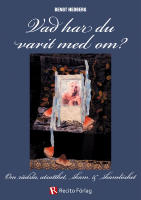 Vad har du varit med om? : om r&auml;dsla, utsatthet, skam och skaml&ouml;shet