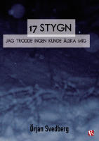 17 stygn : jag trodde ingen kunde &auml;lska mig