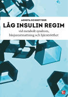 L&aring;g insulin regim - vid metabolt syndrom, binjureutmattning och hj&auml;rntr&ouml;tthet