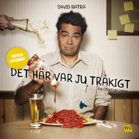 Det h&auml;r var ju tr&aring;kigt : en standup-show