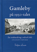 Gamleby p&aring; 1950-talet - en rundvandring i ord och bild