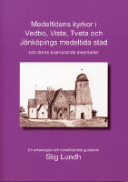 Medeltidens kyrkor i Vedbo, Vista, Tveta och Jönköpings medeltida stad och deras kvarvarande inventarier : en arkeologisk och konsthistorisk guidebok