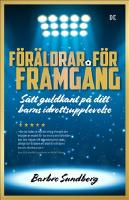 Föräldrar för framgång : sätt guldkant på ditt barns idrottsupplevelse