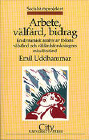 Arbete, v&auml;lf&auml;rd, bidrag