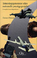 Teknologigenerator eller nationellt prestigeprojekt?