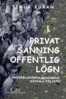 Privat sanning, offentlig l&ouml;gn : Preferensf&ouml;rfalskningens sociala f&ouml;ljder