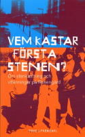 Vem kastar f&ouml;rsta stenen?