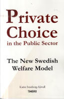 Private Choice in the Public Sector : The New Swedish Welfare Model