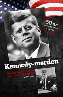 Kennedy-morden : vem l&aring;g bakom morden p&aring; JFK och Robert K?