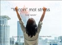 Vaccin mot stress - Fyra &rdquo;sprutor&rdquo;