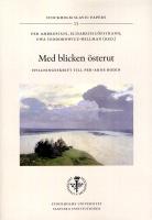 Med blicken &ouml;sterut : hyllningsskrift till Per-Arne Bodin