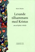 Levande tillsammans med Kristus : om en kyrka i r&ouml;relse