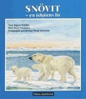 Sn&ouml;vit - en isbj&ouml;rns liv
