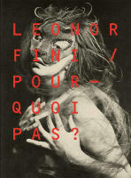 Leonor Fini : pourquoi pas?